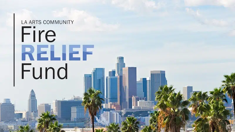 LA Arts Community Fire Relief Fund
